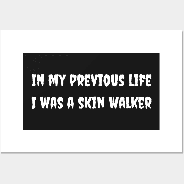 In my previous life I was a skin walker Wall Art by LukjanovArt